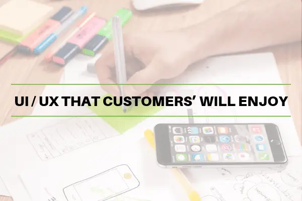 UI-UX-that-customers-will-enjoy