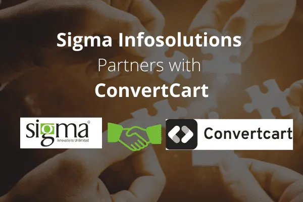 Sigma Infosolutions Partners with ConvertCart to deliver the most comprehensive conversion optimization and marketing automation solutions