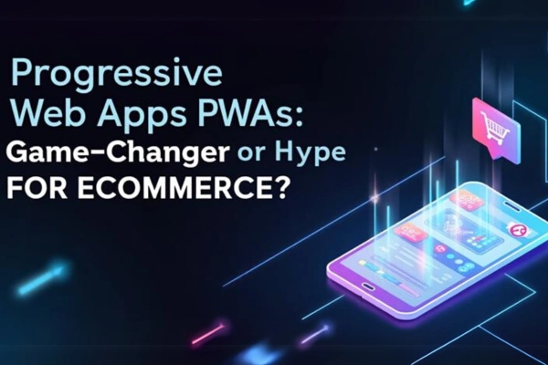 PWAs for eCommerce Game-Changer or Just Hype - Sigma